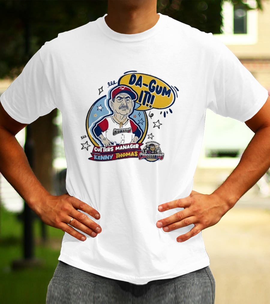 Cutters Manager Kenny Thomas Da Gum It Baseball T-Shirt