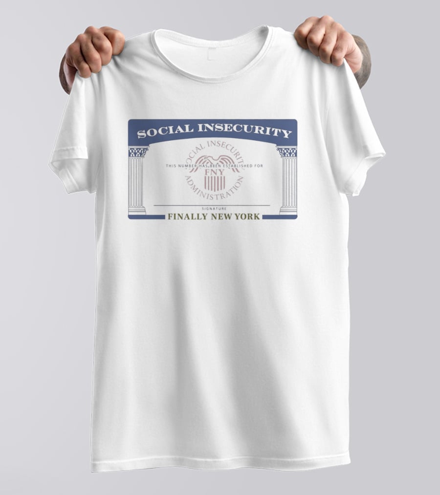 Social Insecurity Novelty Card Parody Finally New York T-Shirt