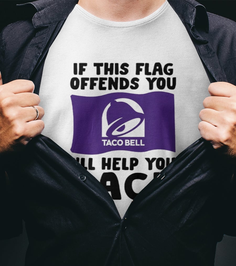 If This Flag Offends You Taco Bell I'll Help You Pack T-Shirt