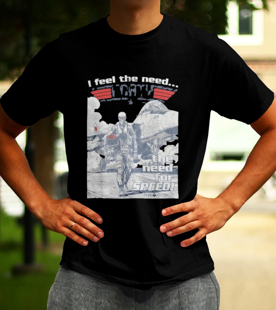 Zero Foxtrot I Feel The Need The Need For Speed Maverick T-Shirt