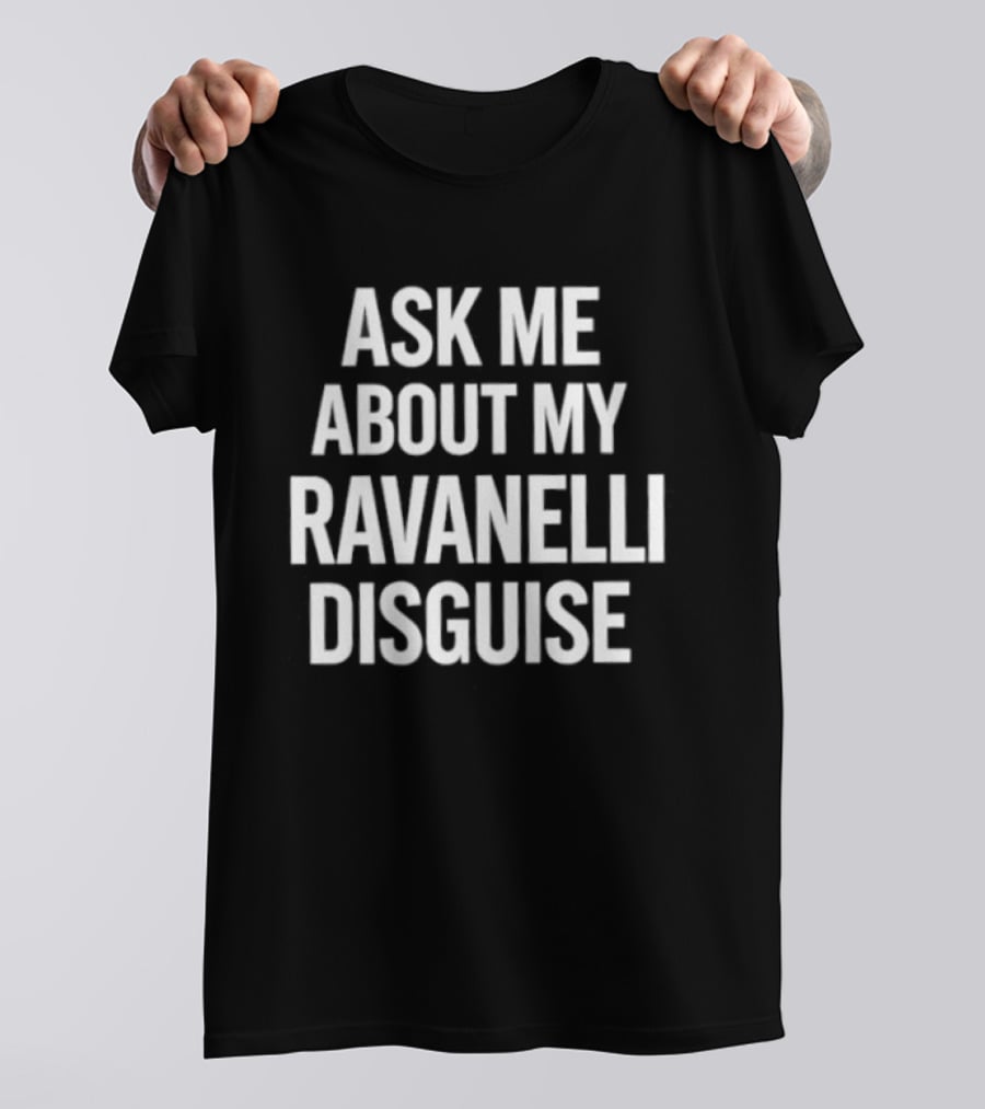 Ask Me About My Ravanelli Disguise Football T-Shirt