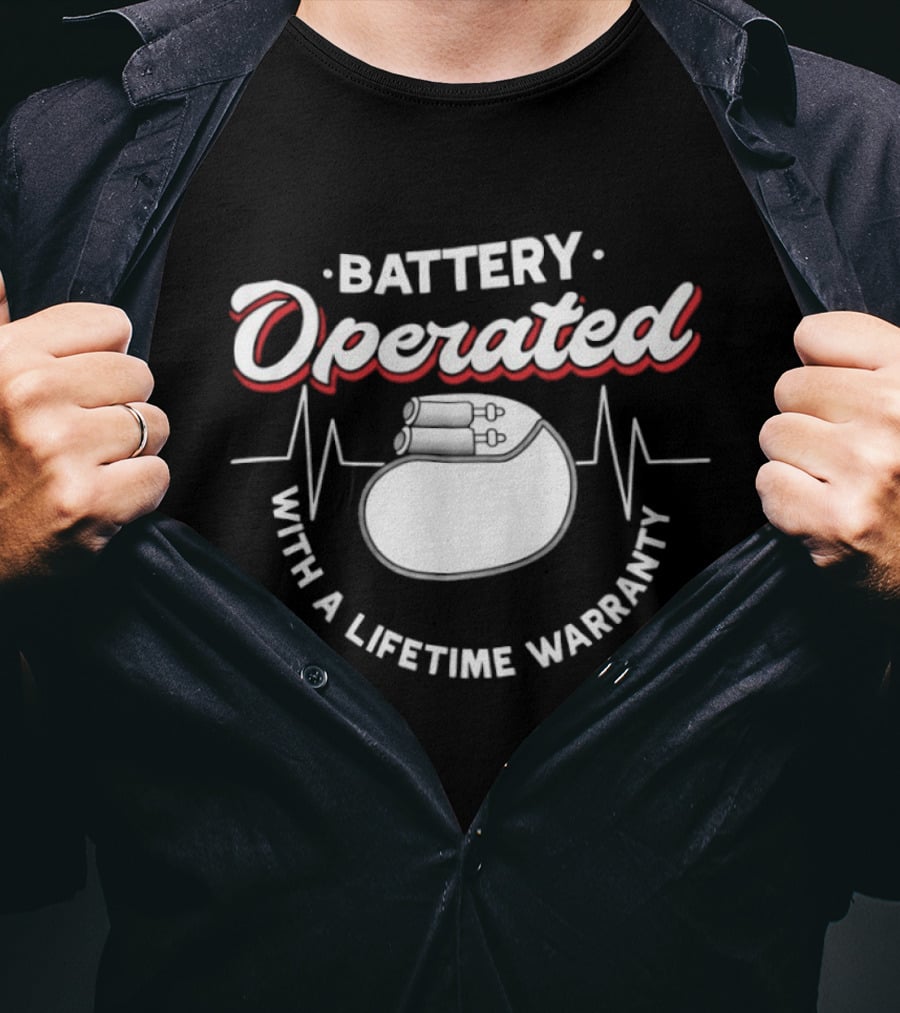 Battery Operated Pacemaker With A Lifetime Warranty T-Shirt