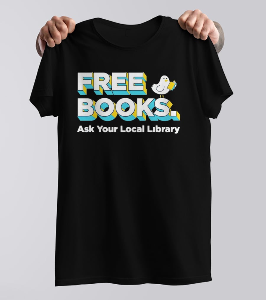 Free Books Bird Reading Ask Your Local Library T-Shirt