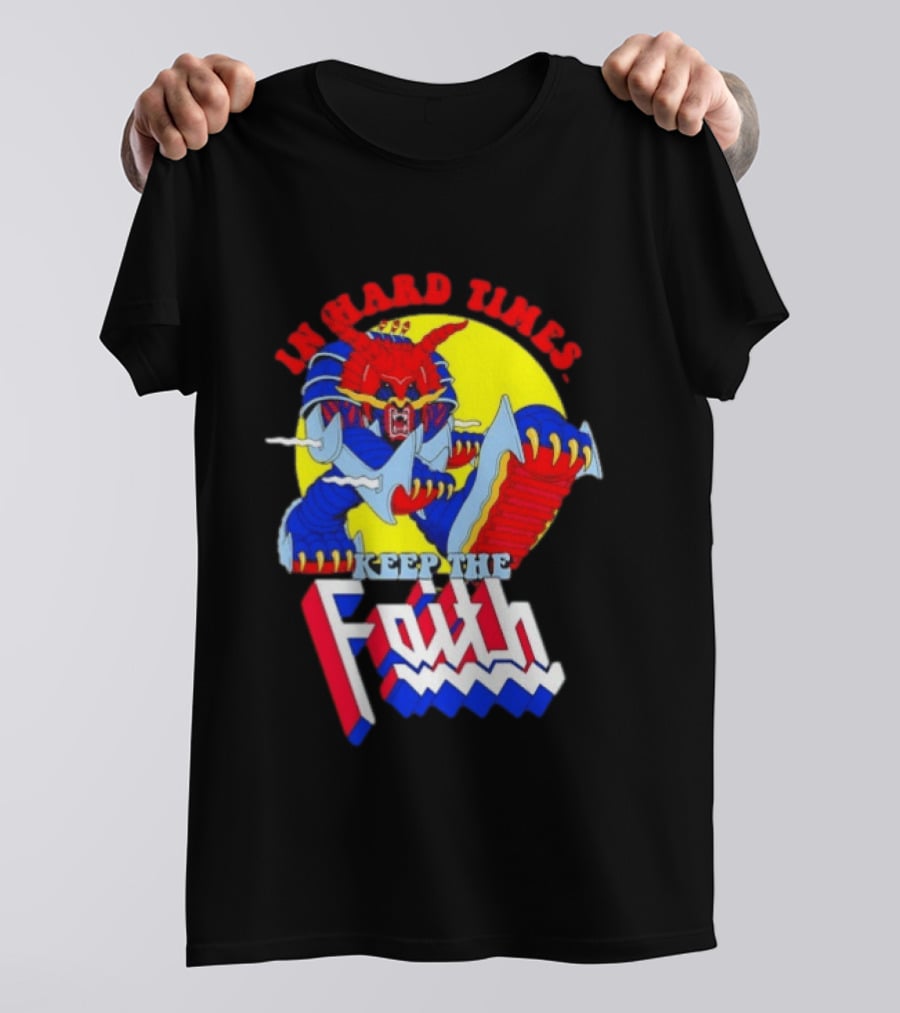 In Hard Times Keep The Faith Robot Warrior T-Shirt