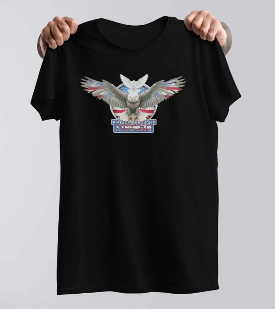 Peace Through Strength Bald Eagle American Flag Dove Independence Day Patriots T-Shirt