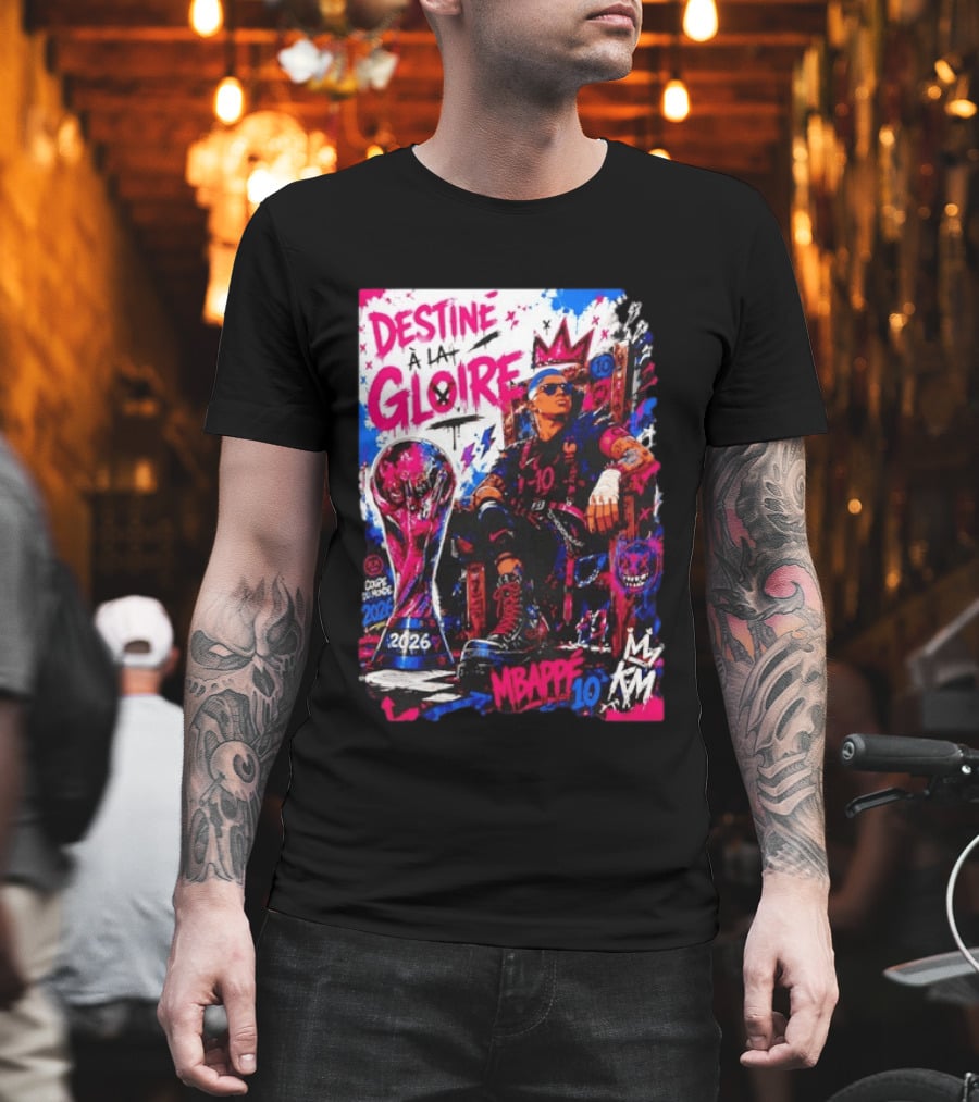 Destine A La Gloire Mbappe 10 Coupe Du Monde 2026 France National Team T-Shirt
