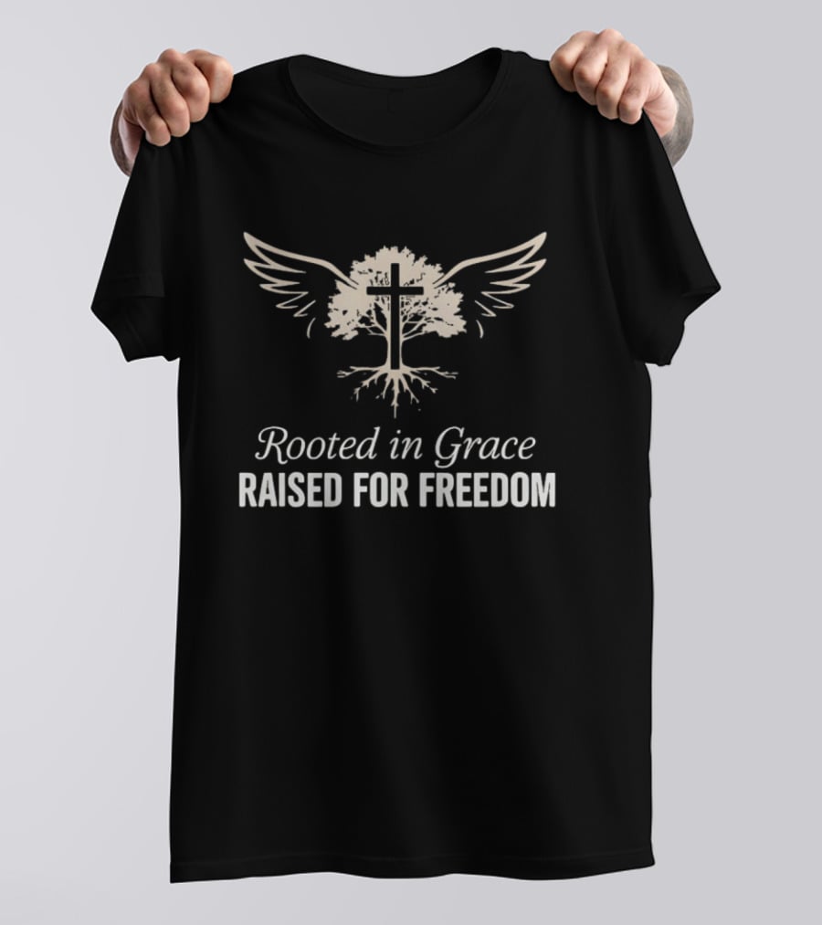 Rooted In Grace Raised For Freedom Cross Tree Wings Christian Faith T-Shirt