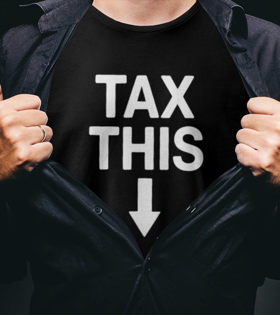 Tax This Protest Taxation Bold Lettering Arrow T-Shirt