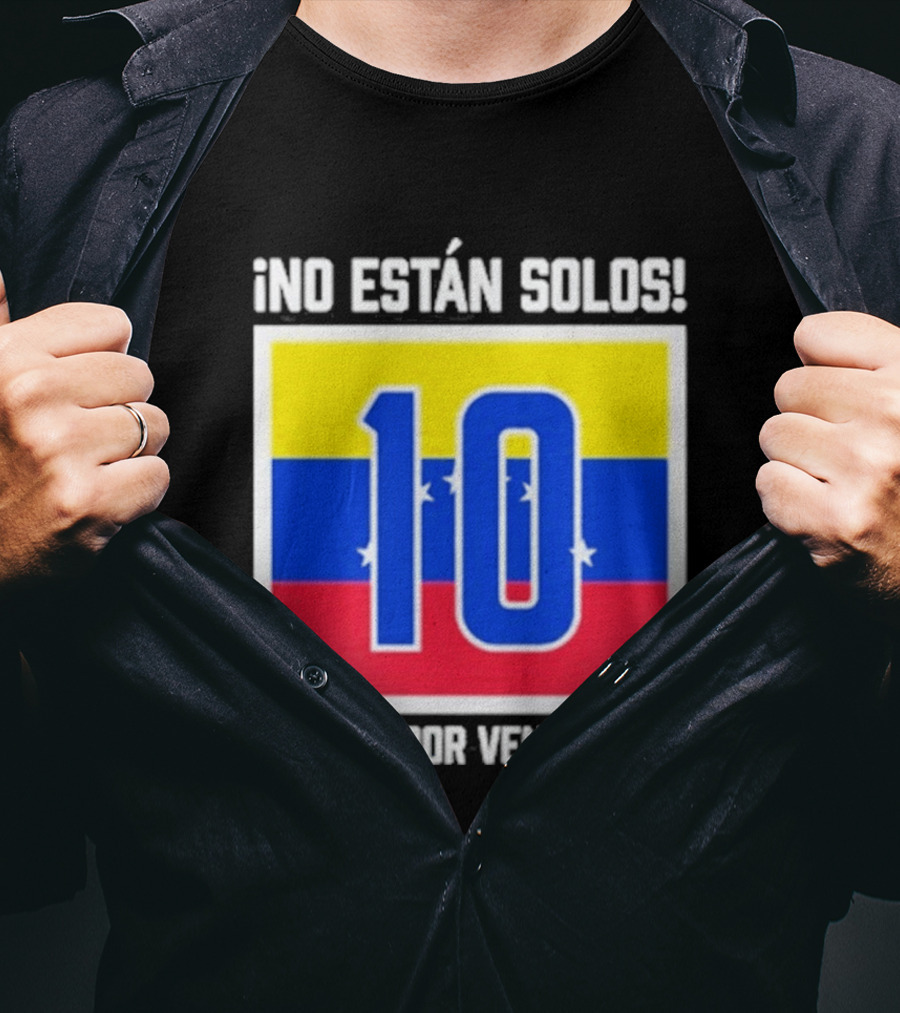 No Están Solos 10 Unidos Por Venezuela Flag T-Shirt