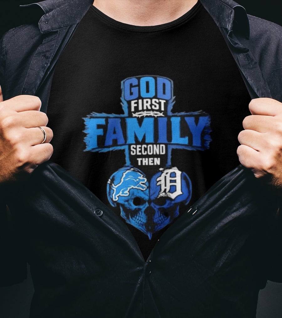 God First Family Second Then Detroit Lions Detroit Tigers Skull Heart T-Shirt
