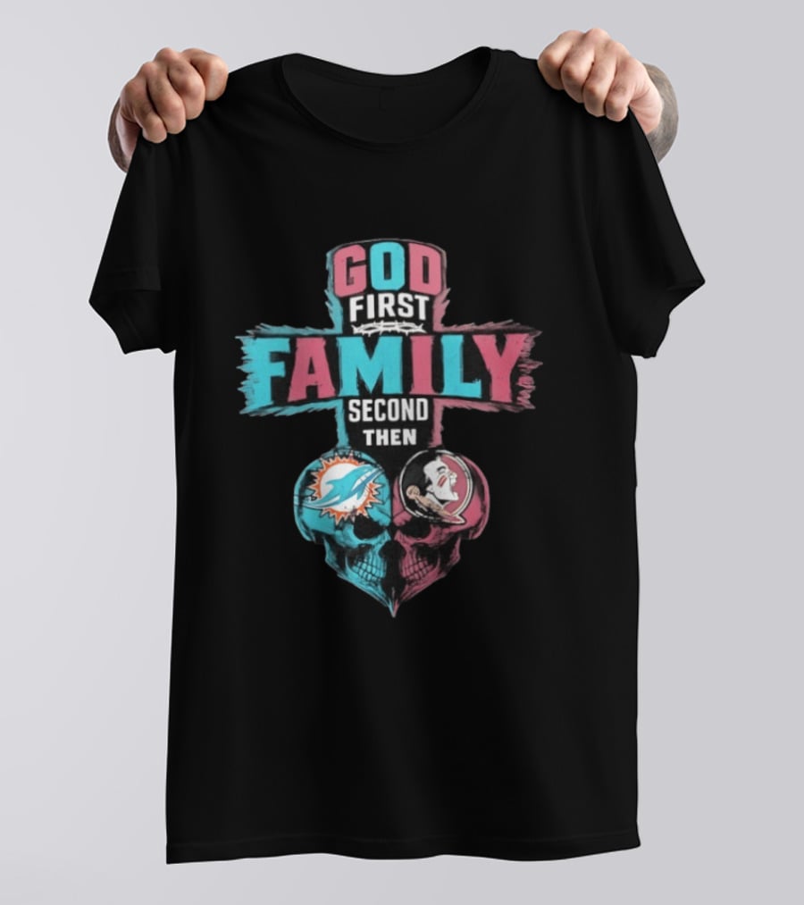 God First Family Second Then Miami Dolphins And Florida State Seminoles Skull Heart T-Shirt