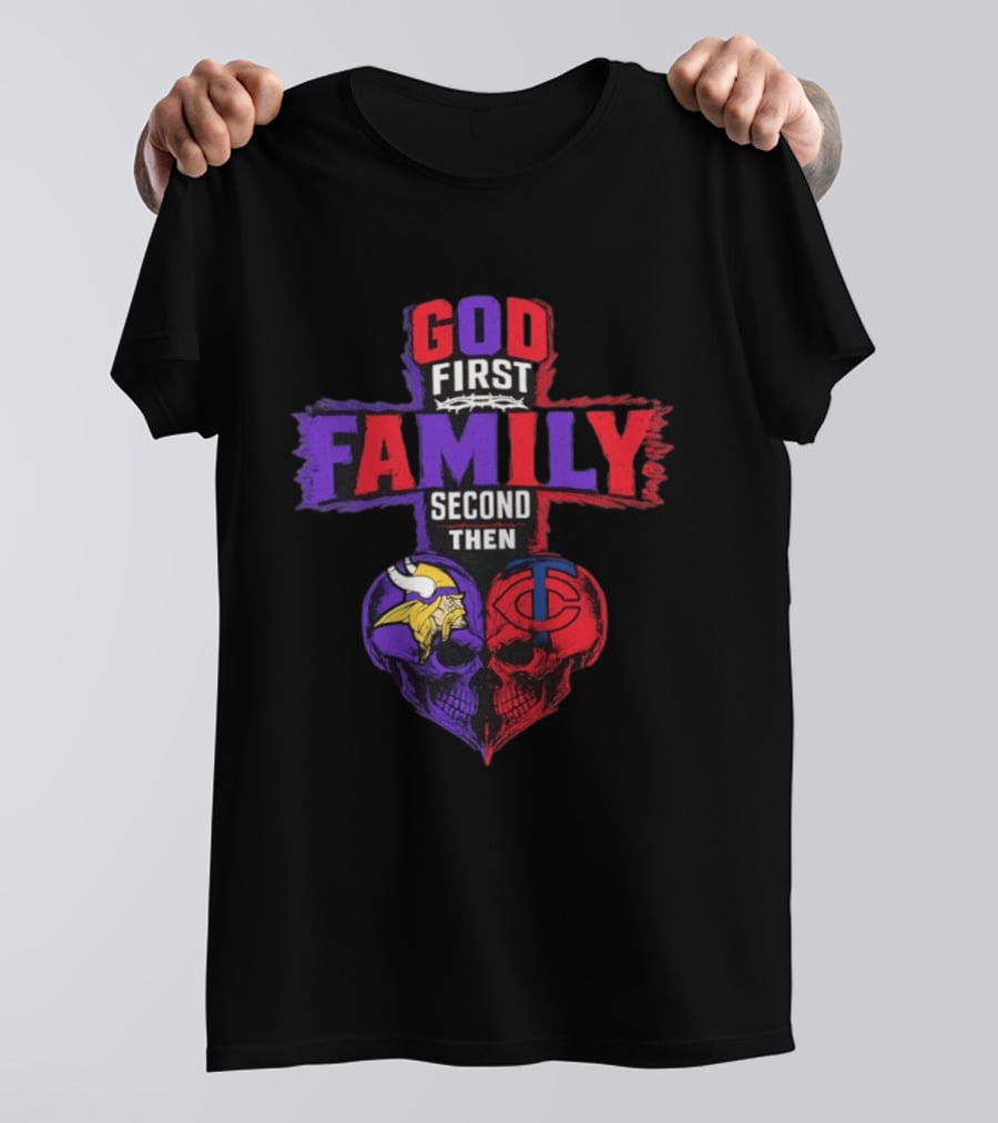 God First Family Second Then Minnesota Vikings Minnesota Twins Skull Heart T-Shirt