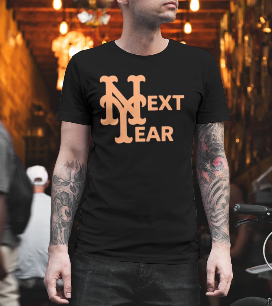 New York Mets Next Year Fan T-Shirt