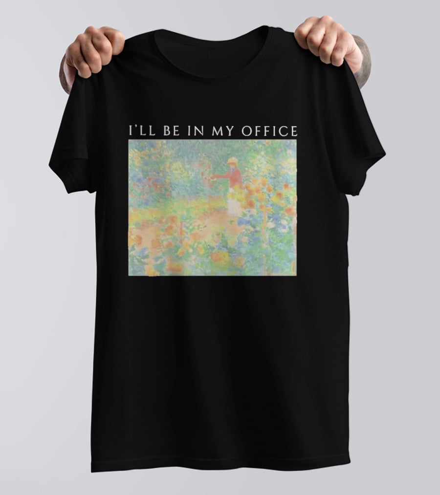 I'll Be In My Office Claude Monet Garden Painting Style Garden Scene T-Shirt