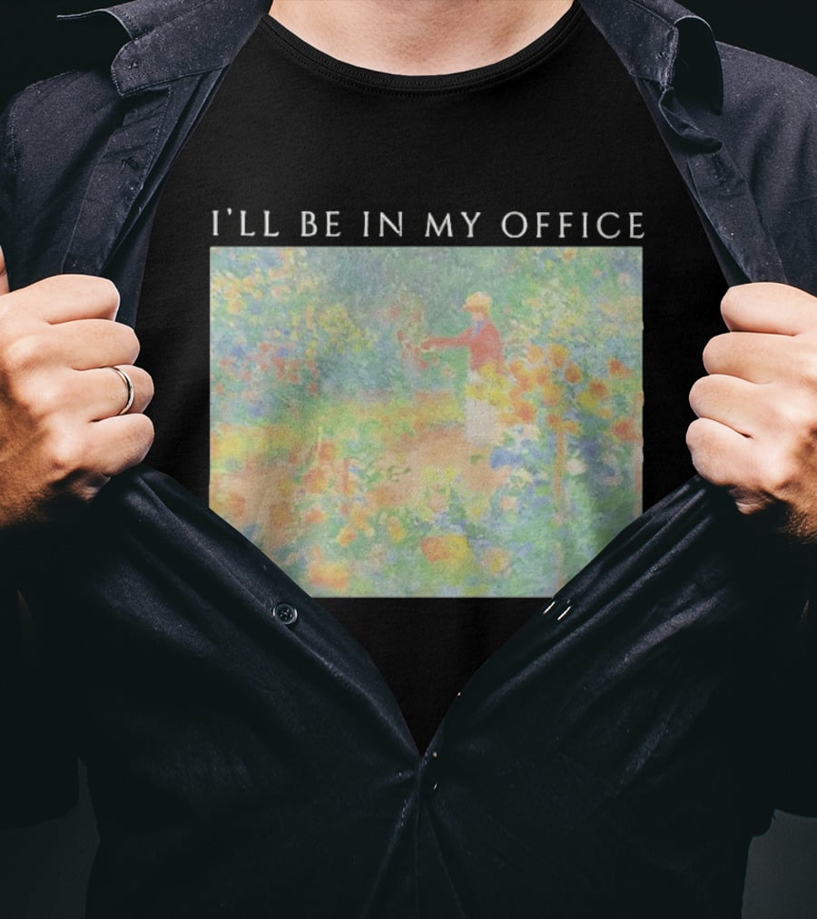 I'll Be In My Office Claude Monet Garden Painting Style Garden Scene T-Shirt