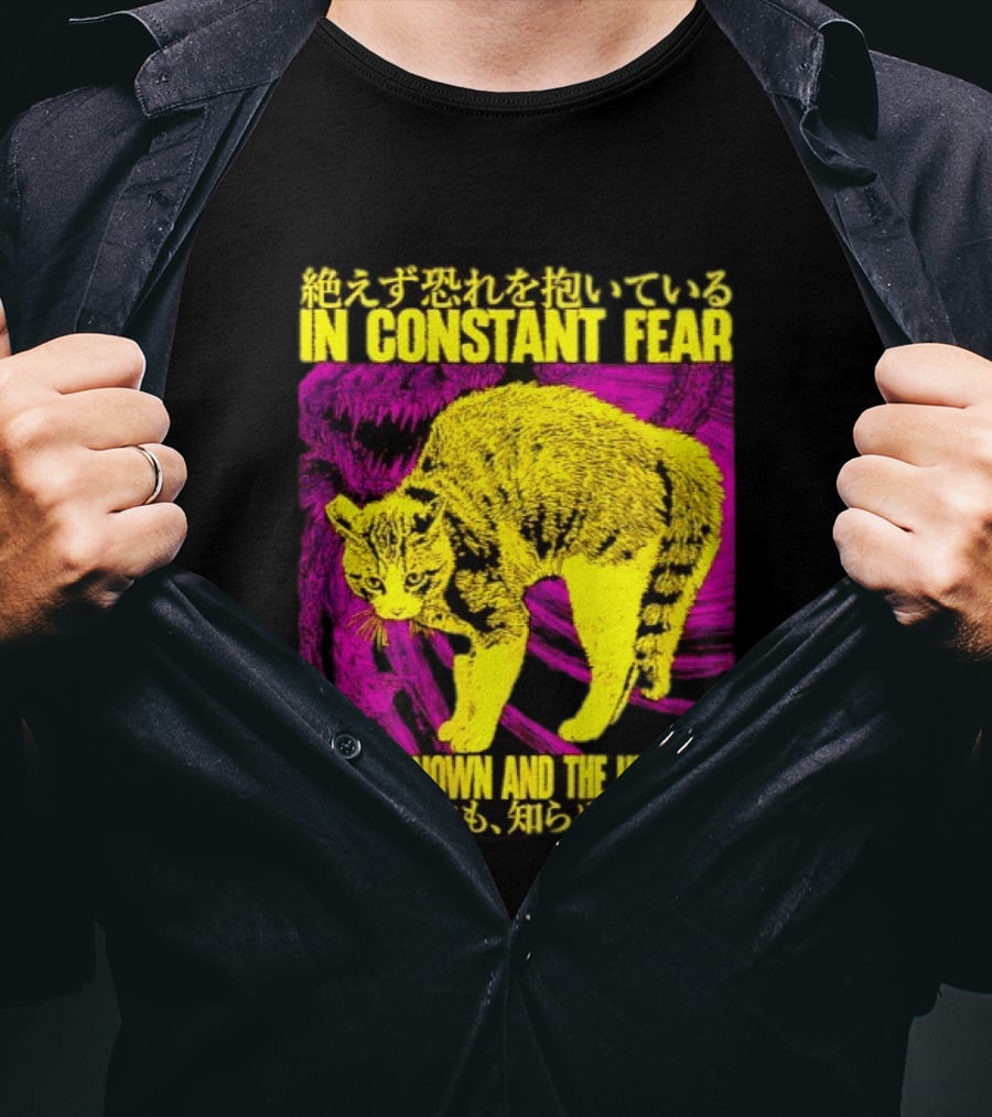 In Constant Fear Of The Known And The Unknown Cat T-Shirt