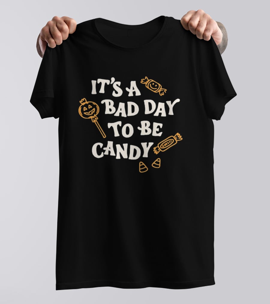 It's A Bad Day To Be Candy Pumpkin Halloween Candy Corn T-Shirt