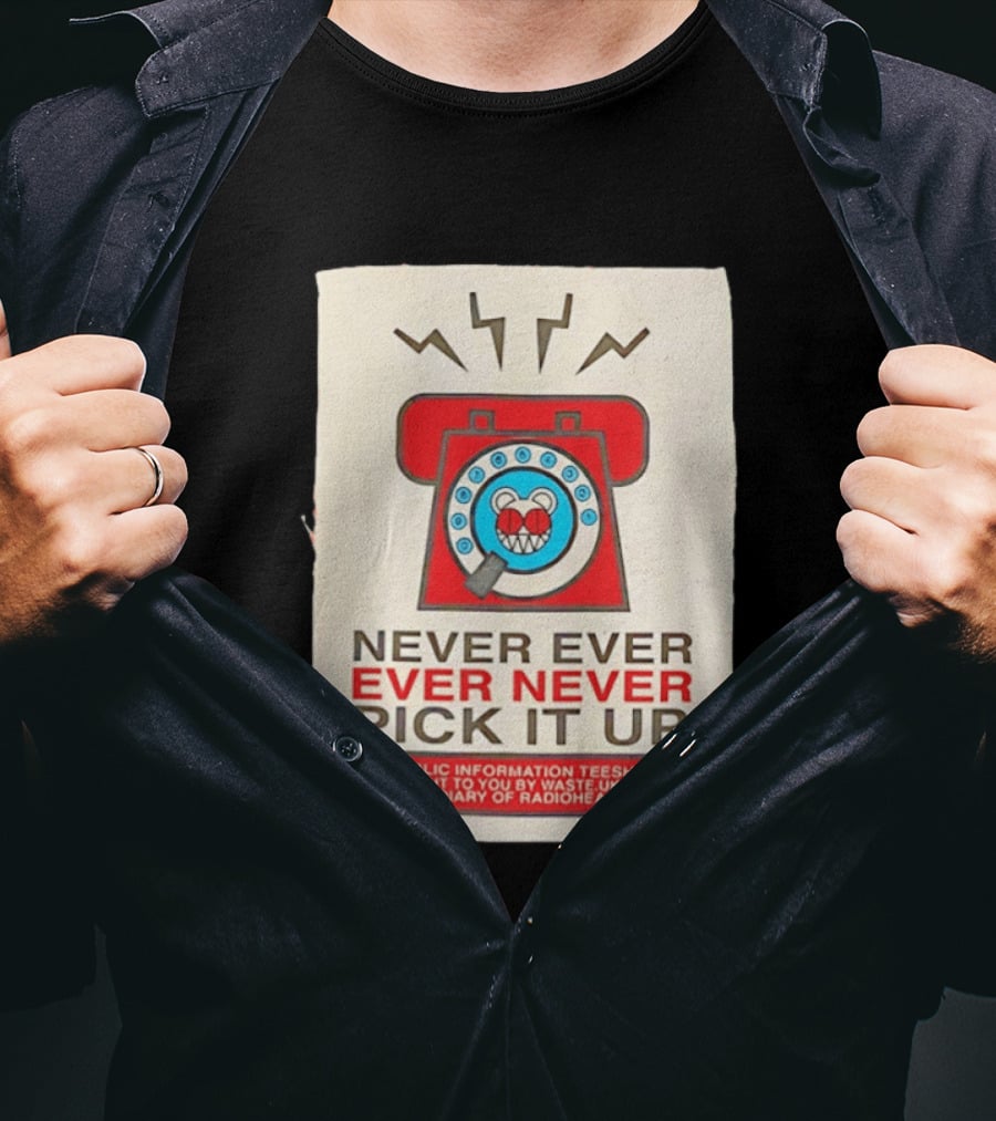 Radiohead Never Ever Pick It Up Public Information Teeshirt Waste UK Subsidiary T-Shirt