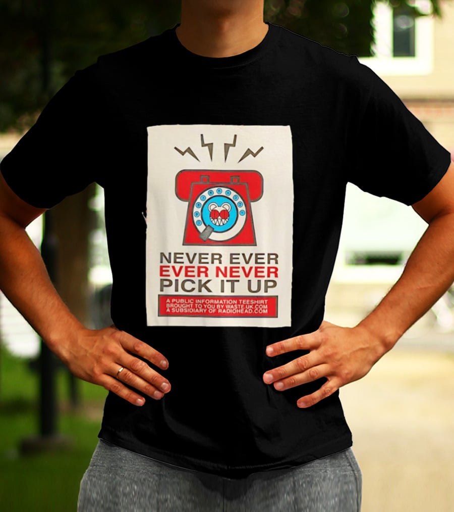 Radiohead Never Ever Pick It Up Public Information Teeshirt Waste UK Subsidiary T-Shirt