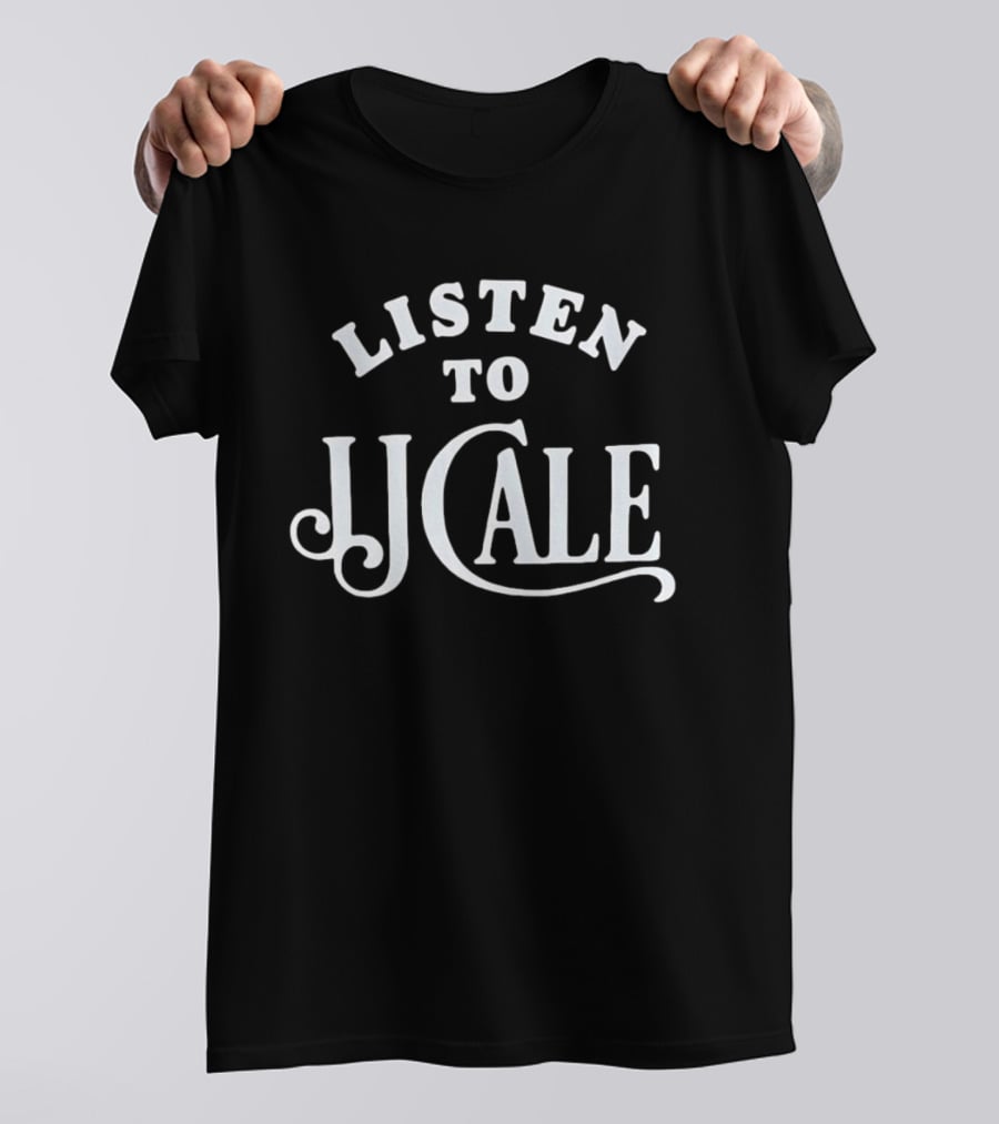 Listen To JJ Cale Musician Blues Rock Singer Songwriter T-Shirt