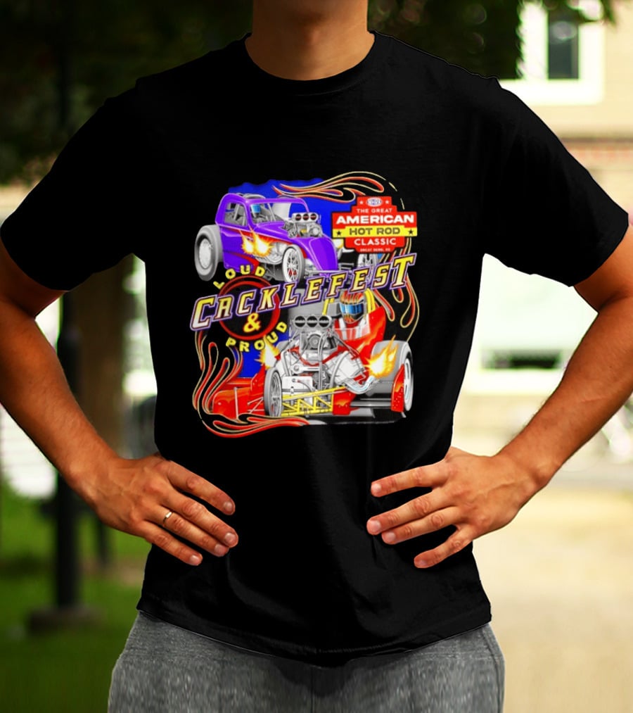 Cacklefest 2026 Loud Proud Great American Hot Rod T-Shirt