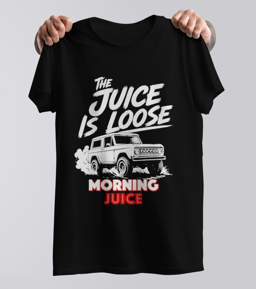 The Juice Is Loose Morning Juice 97.1 The T-Shirt