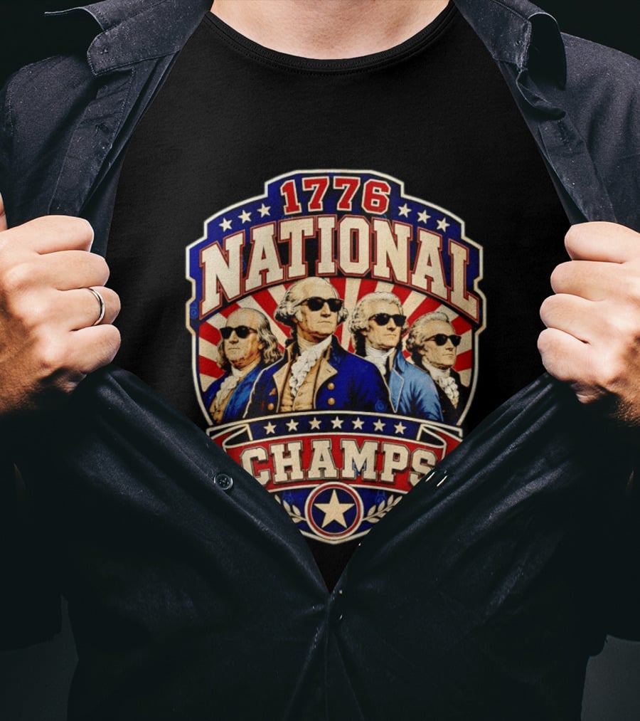 Benjamin Franklin George Washington Thomas Jefferson 1776 National Champs T-Shirt