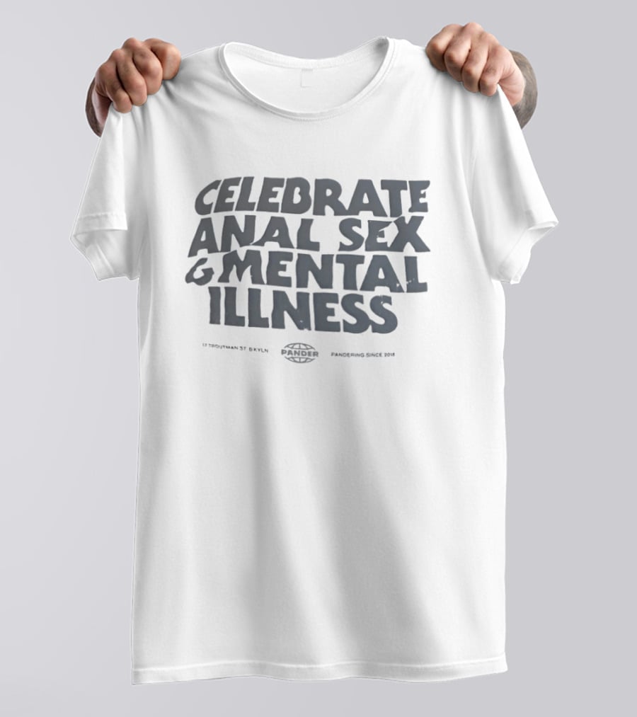 Celebrate Anal Sex Mental Illness 2023 Tyepeneeks 27 KYLM Rescuepress Josh G 2014 T-Shirt