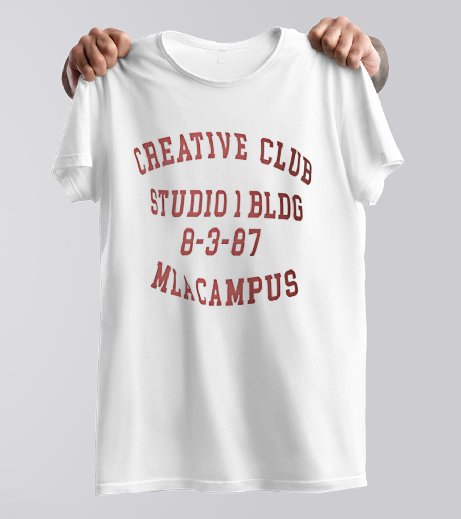 Creative Club Studio 1 Bldg 8 3 87 Mlacampus T-Shirt