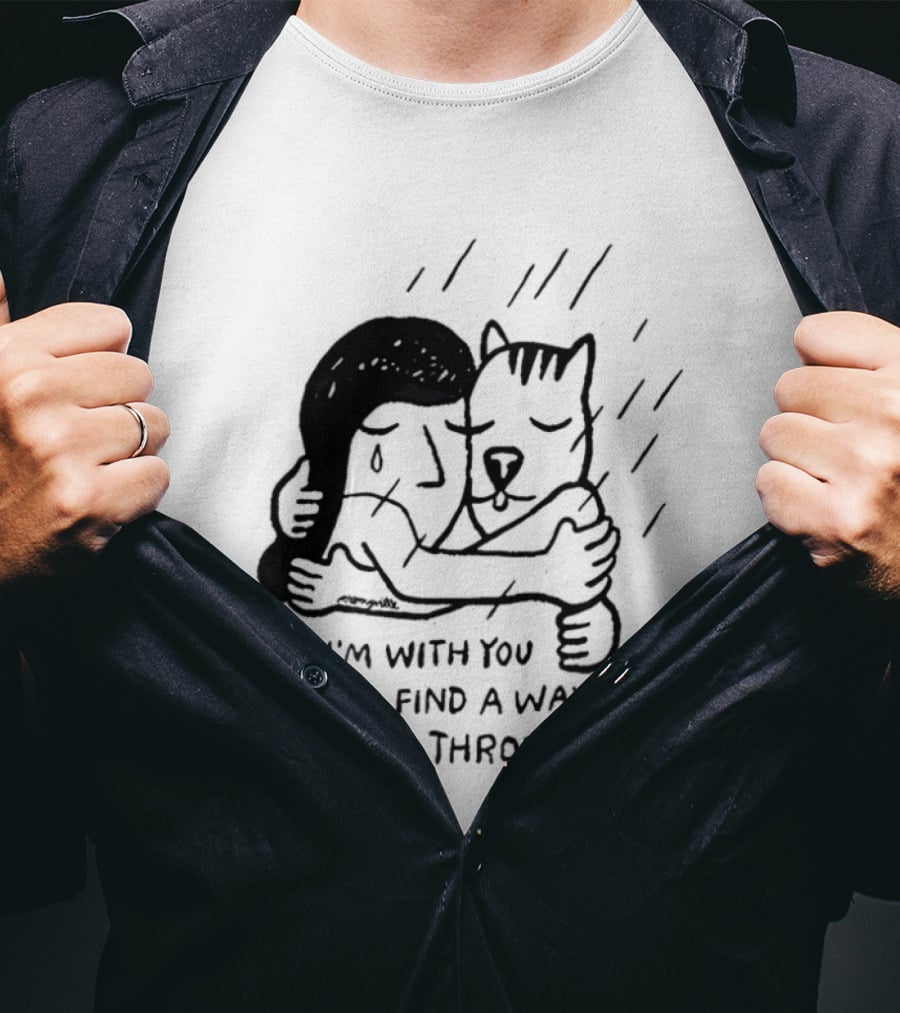 Jeremyville If I'm With You We'll Find A Way Through Cat Hug Rain T-Shirt