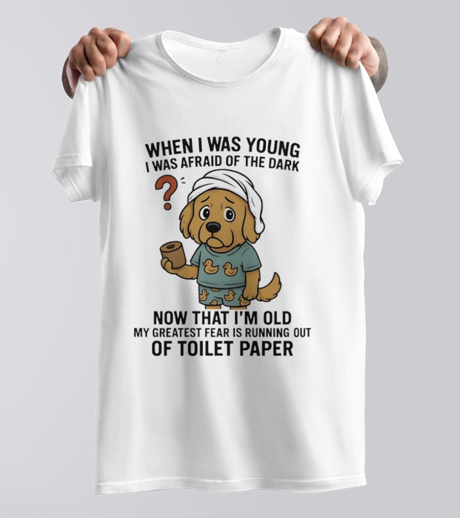 Golden Retriever Afraid Of The Dark Now Fear Of Running Out Of Toilet Paper T-Shirt