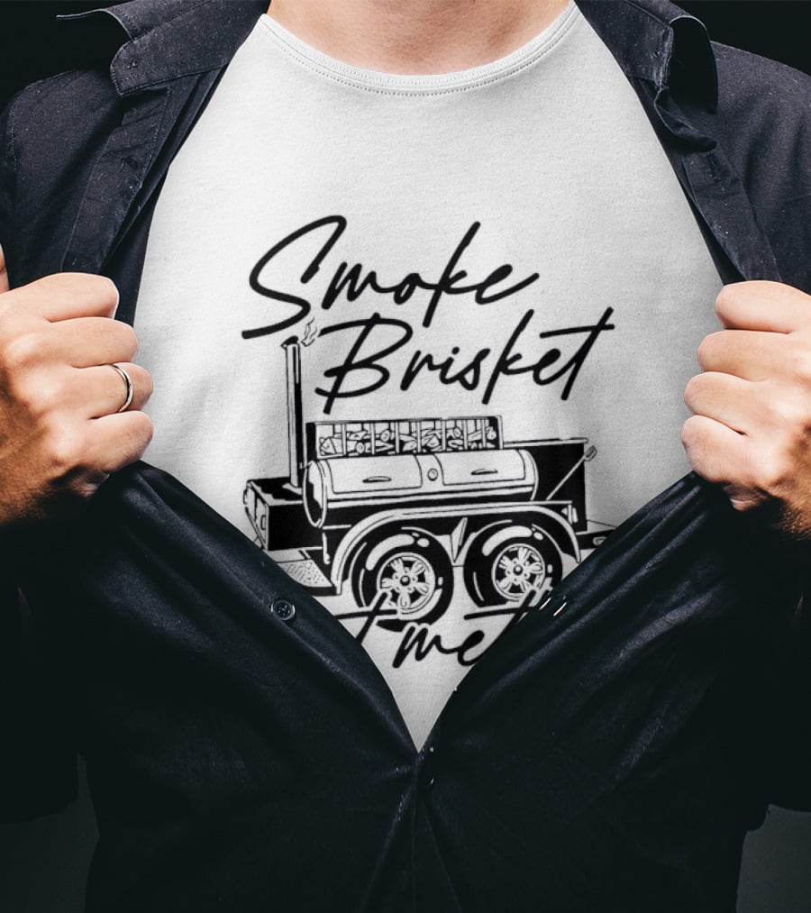 Smoke Brisket Not Meth BBQ Grilling Smoker T-Shirt