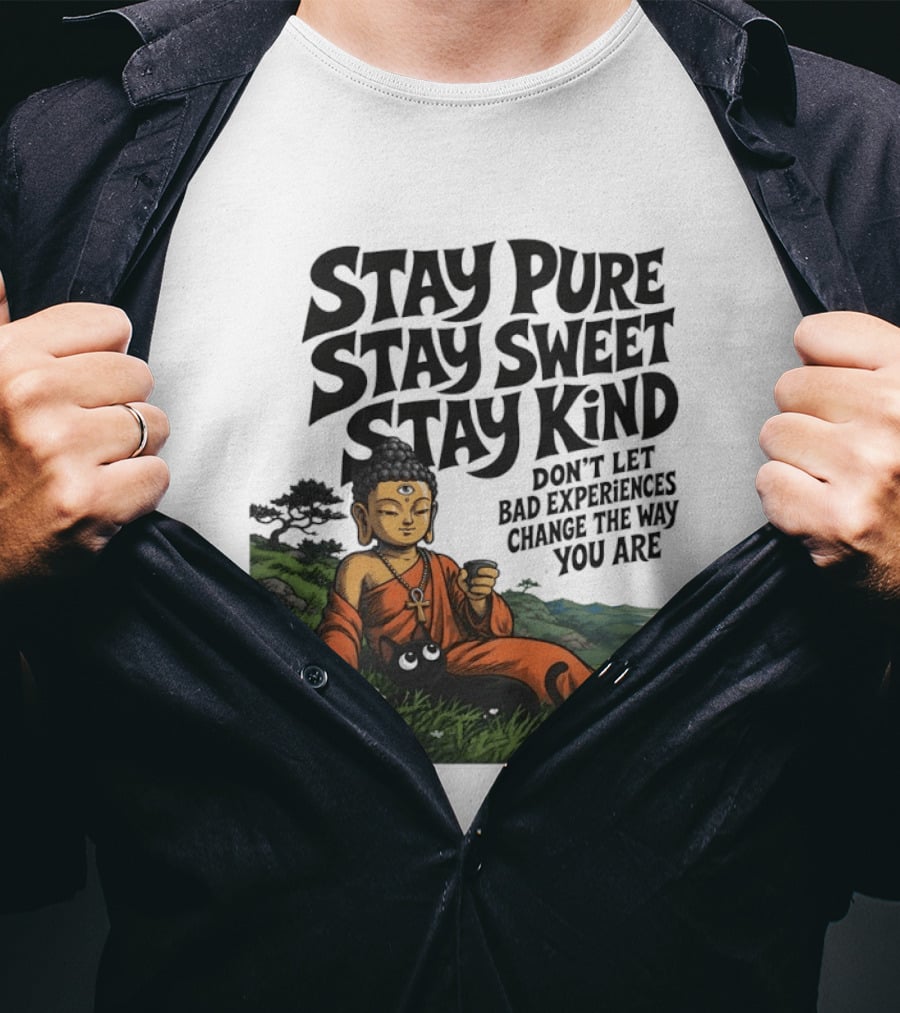 Stay Pure Stay Sweet Stay Kind Buddha Meditation With Cat Don't Let Bad Experiences Change The Way You Are T-Shirt