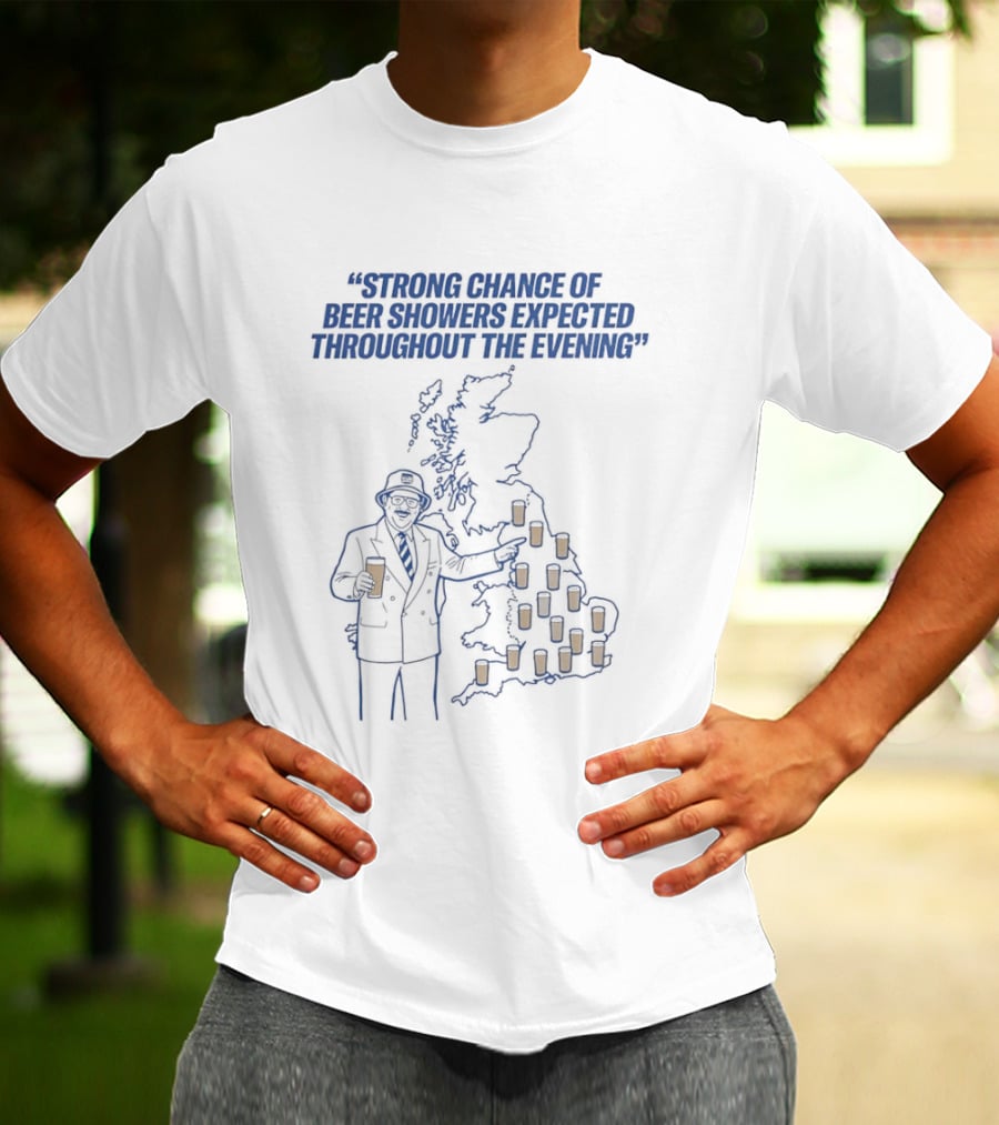 Strong Chance Of Beer Showers Expected Throughout The Evening Weather Map UK Pub Forecast T-Shirt
