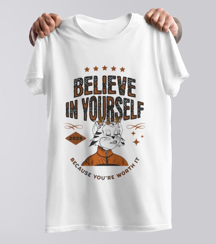 Believe In Yourself 2025 Cat Because You're Worth It T-Shirt