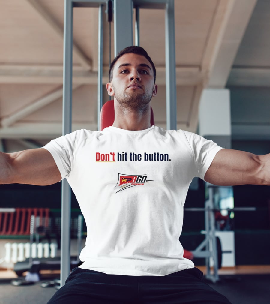Don't Hit The Button RP60 Racing T-Shirt