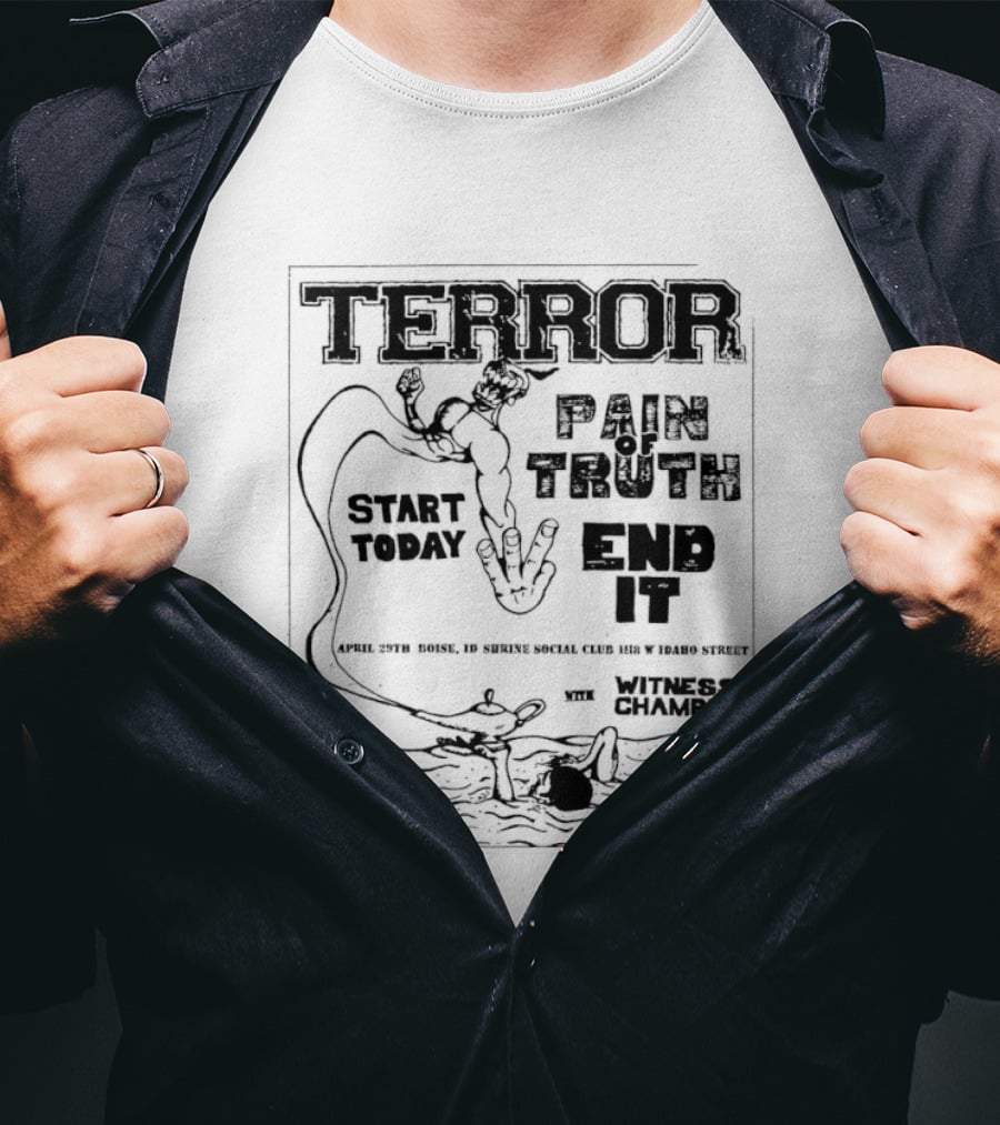 Terror Pain Truth End It Witness Chamber Boise Idaho Shrine Social Club Start Today T-Shirt