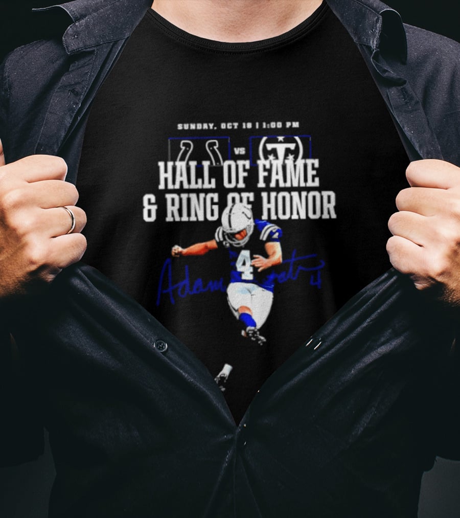 Adam Vinatieri Colts Vs Titans Hall Of Fame Ring Of Honor Sunday Oct 30 1 PM T-Shirt