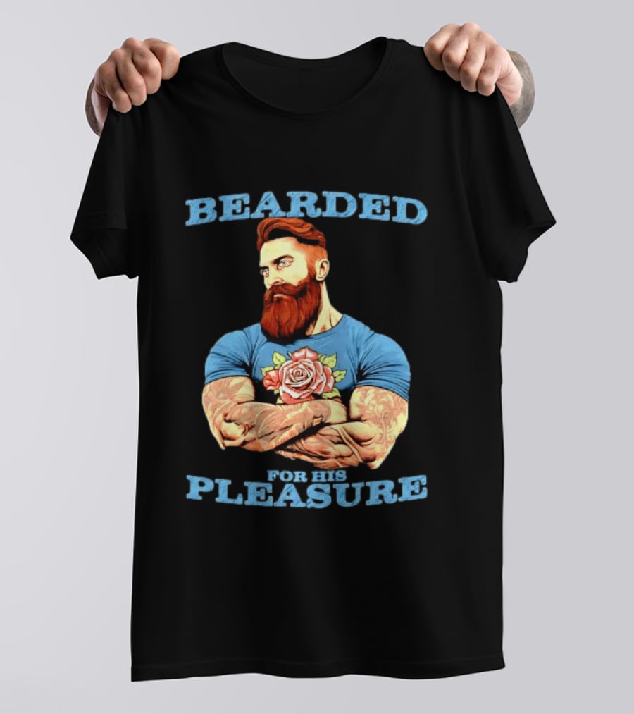 Bearded For His Pleasure Tattooed Beard Lover With Rose Tattoo T-Shirt