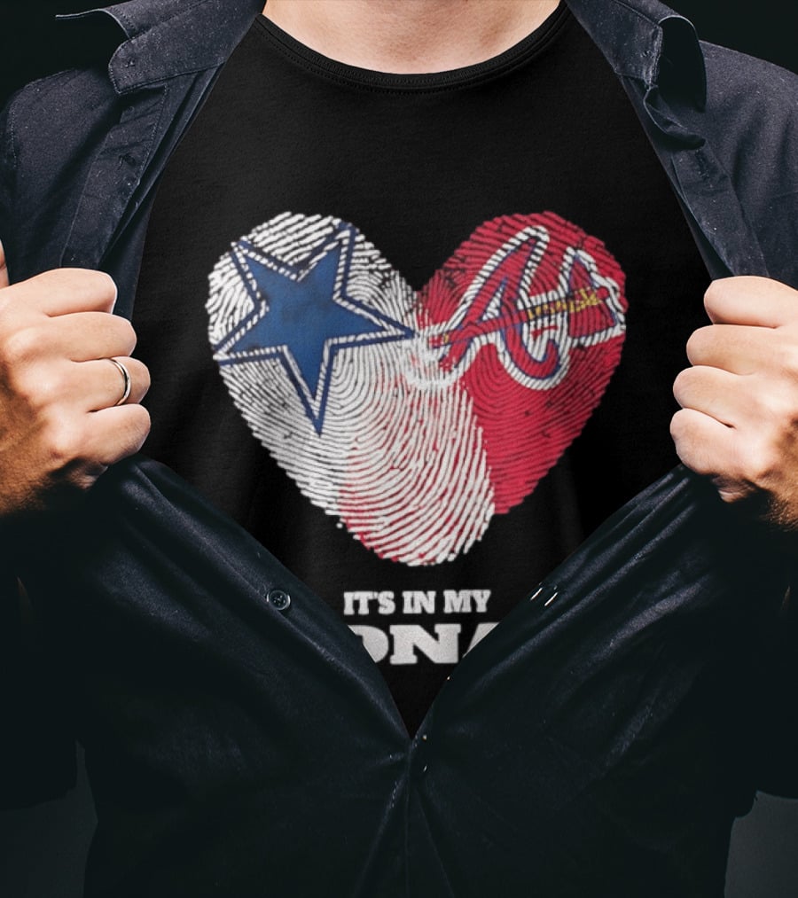 Dallas Cowboys Atlanta Braves Heart It's In My DNA Fingerprint T-Shirt