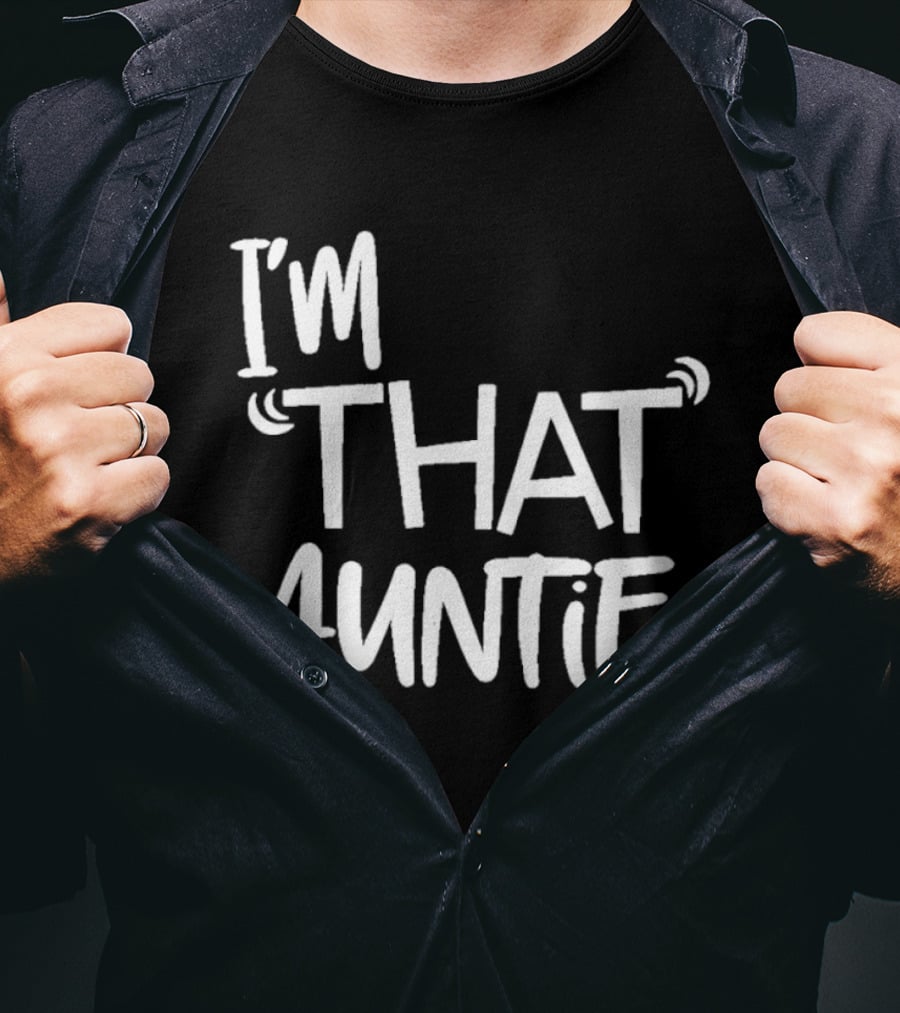 I'm That Auntie Text Bold Fun T-Shirt