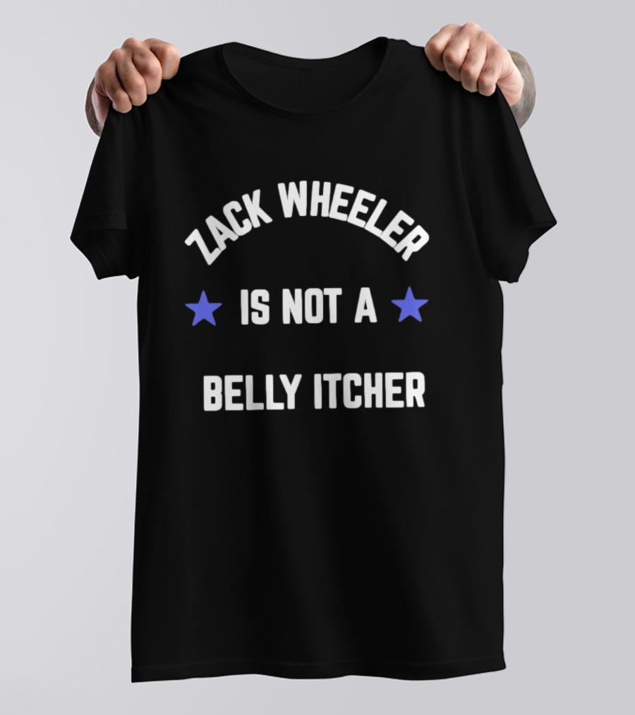 Zack Wheeler Is Not A Belly Itcher Phillies All Star 2026 T-Shirt