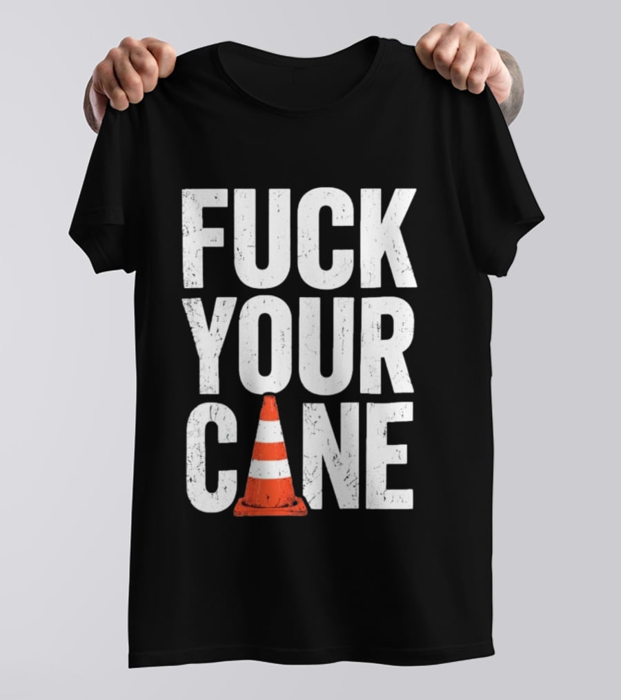 Fuck Your Cone Traffic T-Shirt