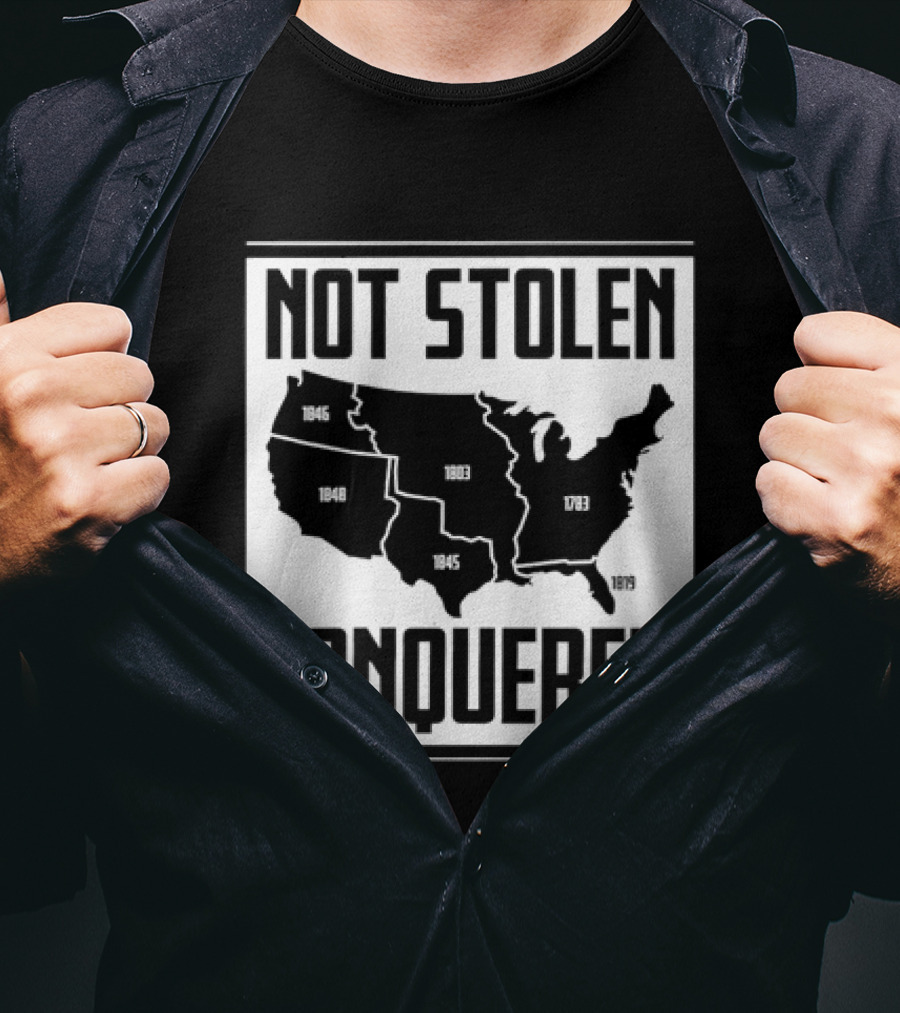 United States Map Not Stolen Conquered Historical Expansion T-Shirt