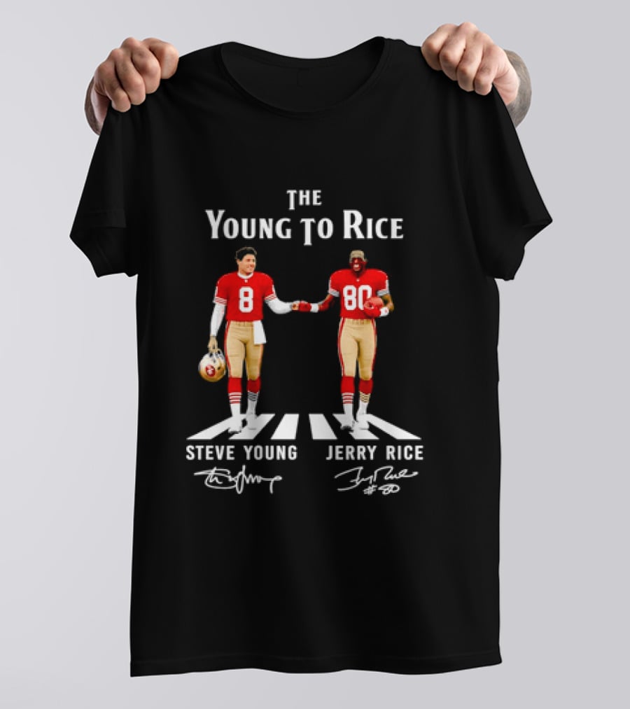 The Young To Rice Steve Young Jerry Rice SF 49ers T-Shirt