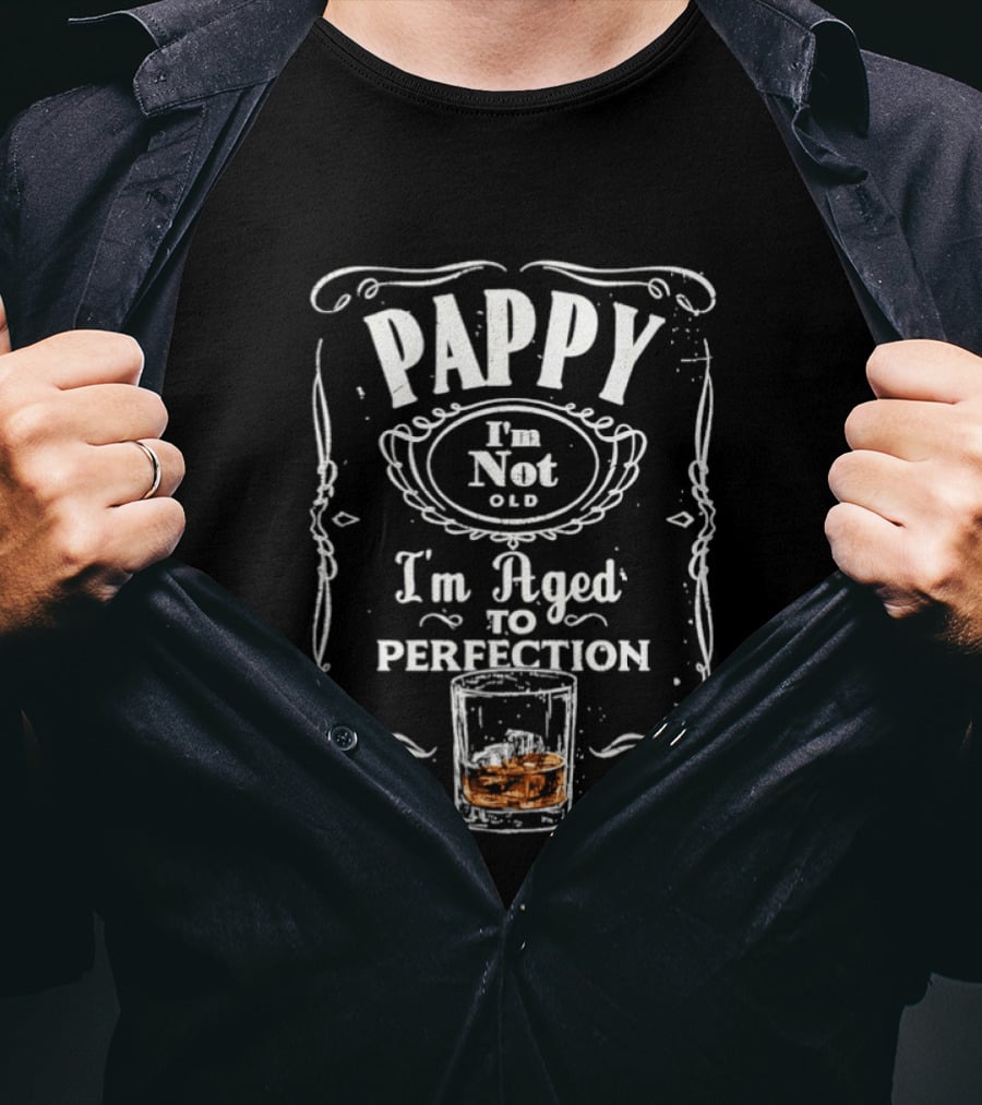 Pappy I'm Not Old I'm Aged To Perfection Whiskey Glass T-Shirt