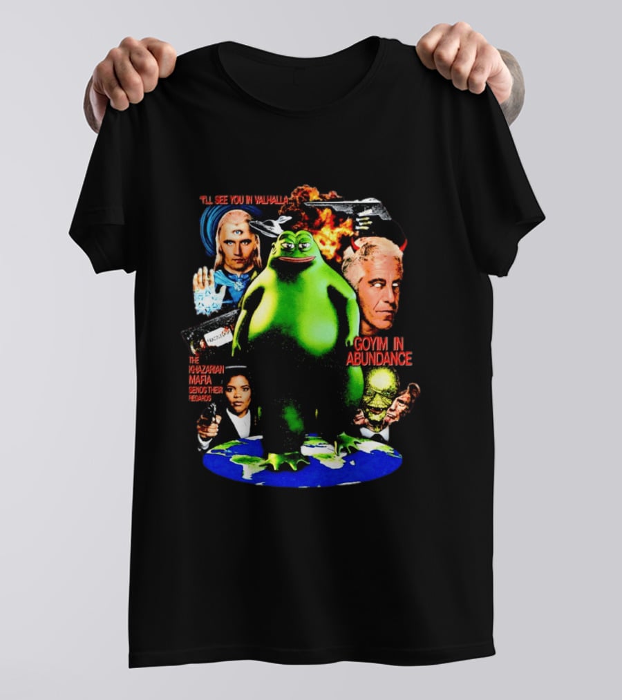 Pepe The Frog See You In Valhalla Frazzledrip Khazarian Mafia Goyim In Abundance T-Shirt