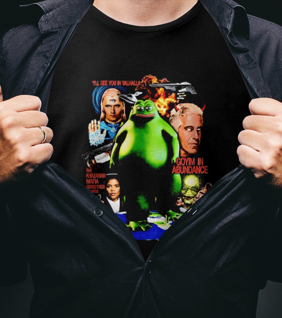 Pepe The Frog See You In Valhalla Frazzledrip Khazarian Mafia Goyim In Abundance T-Shirt
