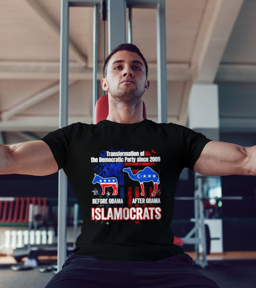 Transformation Of The Democratic Party Since 2009 Before Obama After Obama Islamocrats T-Shirt