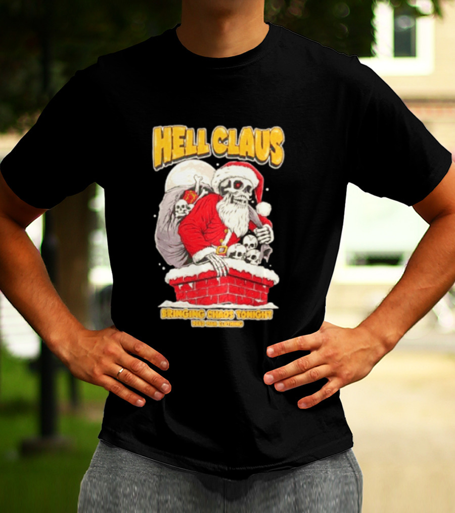 Hell Claus Bringing Chaos Tonight Dead Man Clothing Santa Skeleton T-Shirt